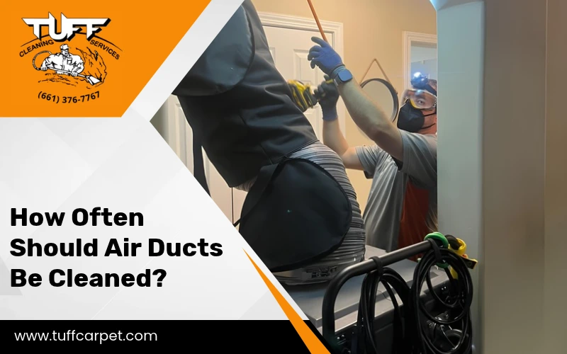 How often should air ducts be cleaned